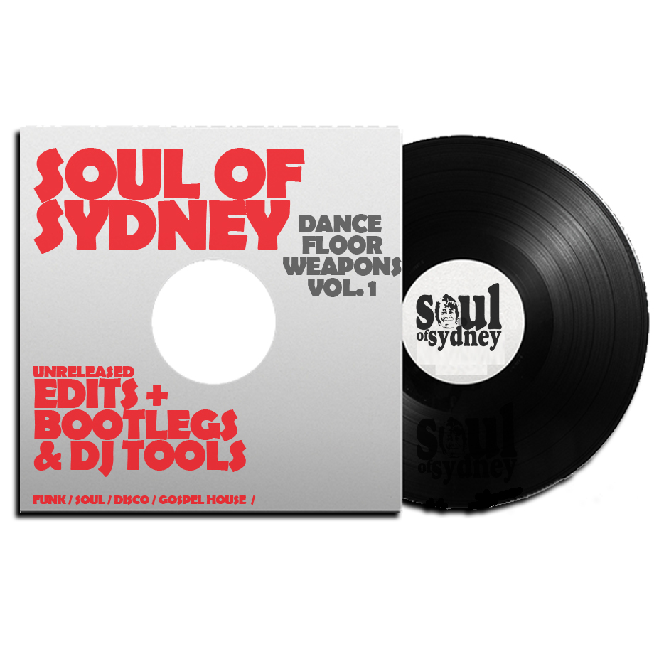 BOOTLEGS + EDITS | SOUL OF SYDNEY: Feel-Good FUNK SOUL DISCO & beyond.